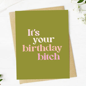 "It's Your Birthday Bitch" Funny Birthday Card